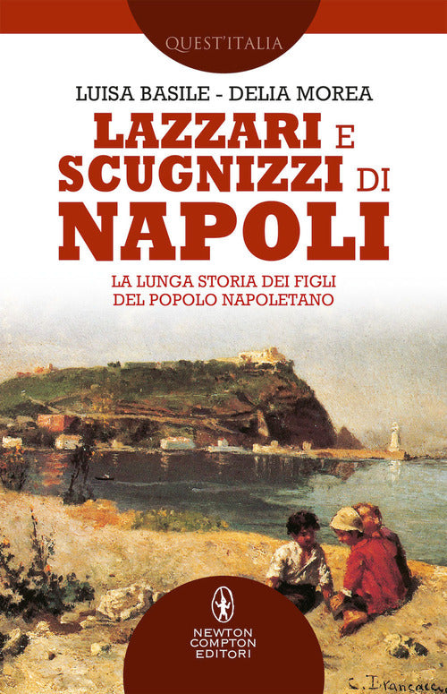 Cover of Lazzari e scugnizzi di Napoli. La lunga storia dei figli del popolo napoletano