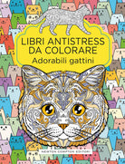 Cover of Adorabili gattini. Libri antistress da colorare