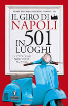 Cover of giro di Napoli in 501 luoghi. La città come non l'avete mai vista