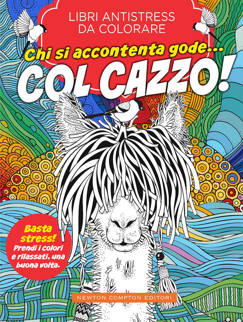 Cover of Chi si accontenta gode... col cazzo! Libri antistress da colorare