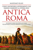 Cover of dieci incredibili avvenimenti che hanno cambiato la storia dell’antica Roma