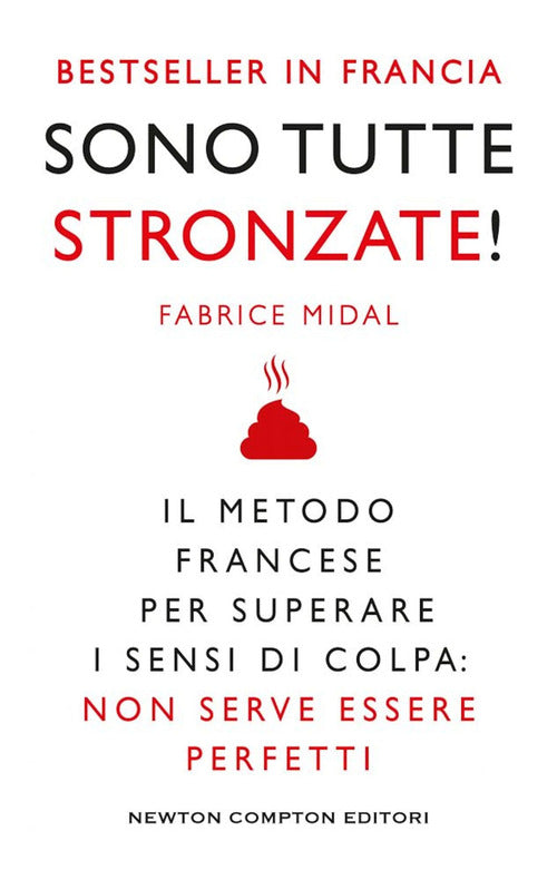 Cover of Sono tutte stronzate! Il metodo francese per superare il senso di colpa: non serve essere perfetti