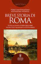 Cover of Breve storia di Roma. Tutta la lunga storia dell’Urbe: da piccolo villaggio a Città Eterna
