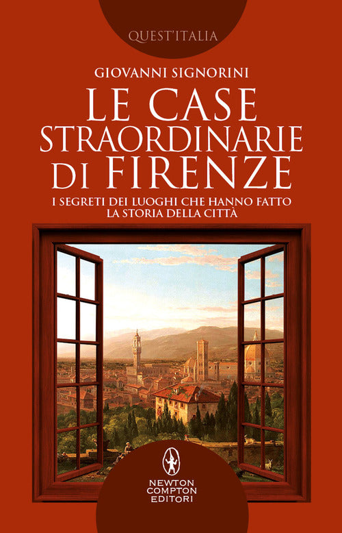 Cover of case straordinarie di Firenze. I segreti dei luoghi che hanno fatto la storia della città