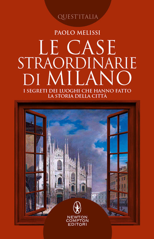 Cover of case straordinarie di Milano. I segreti dei luoghi che hanno fatto la storia della città