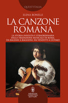Cover of canzone romana. La storia insolita e straordinaria della tradizione musicale di Roma. Da Balzani a Baglioni, da Venditti a Ultimo