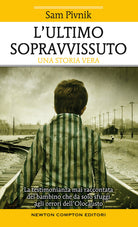 Cover of ultimo sopravvissuto. La testimonianza mai raccontata del bambino che da solo sfuggì agli orrori dell'Olocausto