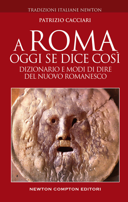 Cover of A Roma oggi se dice così. Dizionario e modi di dire del nuovo romanesco