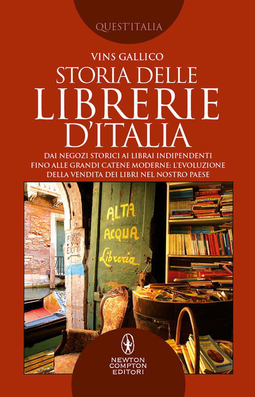 Cover of Storia delle librerie d'Italia. Dai negozi storici ai librai indipendenti, fino alle grandi catene moderne: l’evoluzione della vendita dei libri nel nostro Paese