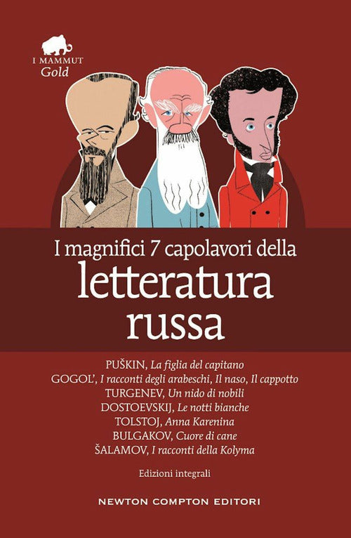 Cover of magnifici 7 capolavori della letteratura russa: La figlia del capitano-I racconti degli arabeschi-Il naso-Il cappotto-Un nido di nobili-Le notti bianche-Anna Karenina-Cuore di cane-I racconti della Kolyma