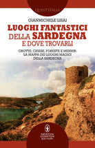 Cover of Luoghi fantastici della Sardegna e dove trovarli. Grotte, chiese, foreste e menhir: la mappa dei luoghi magici della Sardegna