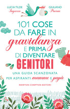 Cover of 101 cose da fare in gravidanza e prima di diventare genitori
