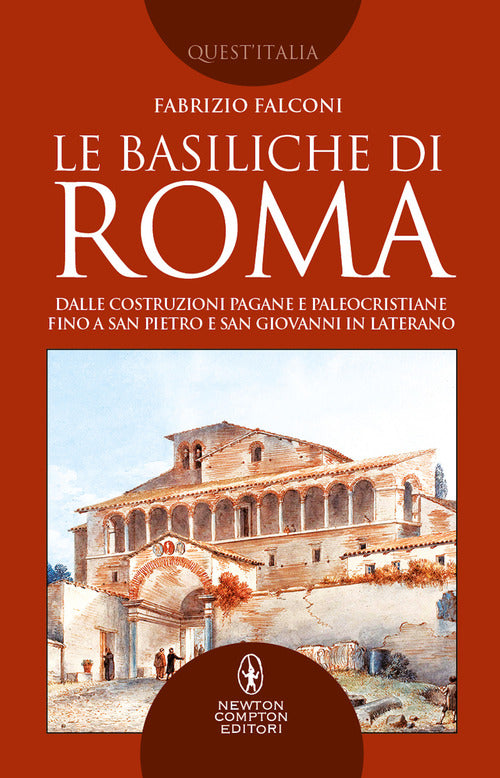 Cover of basiliche di Roma. Dalle costruzioni pagane e paleocristiane fino a San Pietro e San Giovanni in Laterano