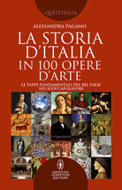 Cover of storia D'Italia in 100 opere d'arte. Le tappe fondamentali del Bel Paese nei suoi capolavori