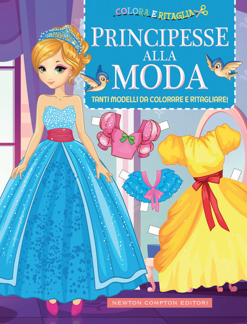 Cover of Colora e ritaglia. Principesse alla moda