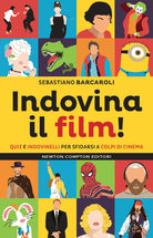 Cover of Indovina il film! Quiz e indovinelli per sfidarsi a colpi di cinema