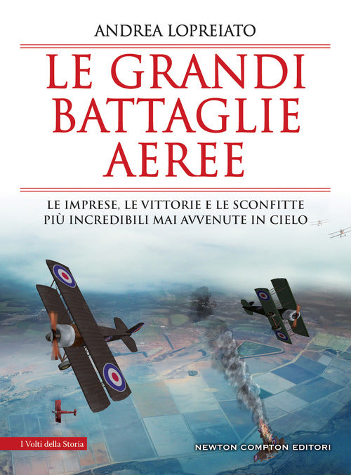 Cover of grandi battaglie aeree. Le imprese, le vittorie e le sconfitte più incredibili mai avvenute in cielo