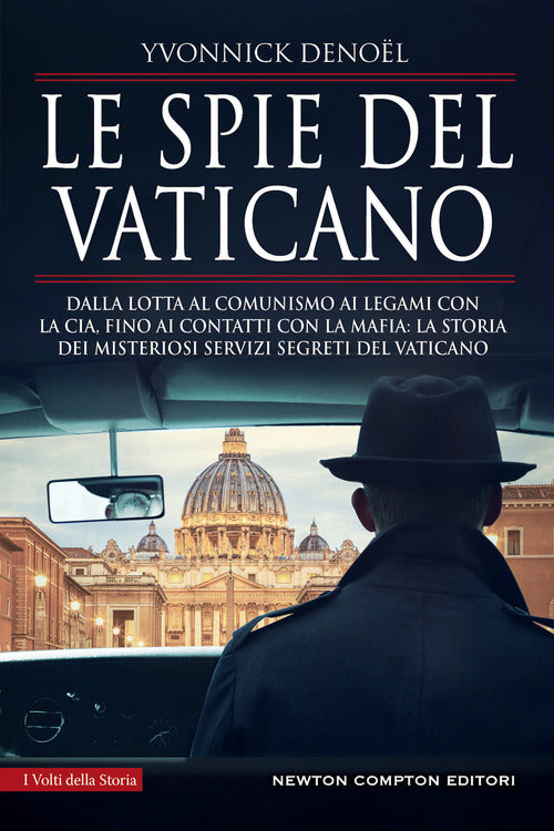 Cover of spie del Vaticano. Dalla lotta al comunismo ai legami con la CIA, fino ai contatti con la mafia: la storia dei misteriosi servizi segreti del Vaticano