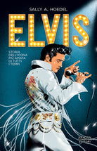 Cover of Elvis. Storia dell’icona più amata di tutti i tempi