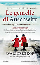 Cover of gemelle di Auschwitz. Una storia vera. Le due sorelle deportate a soli dieci anni nel più terribile campo di sterminio e miracolosamente sopravvissute