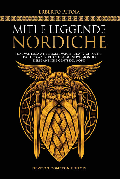 Cover of Miti e leggende nordiche. Dal Valhalla a Hel, dalle valchirie ai vichinghi, da Thor a Sigfrido: il suggestivo mondo delle antiche genti del Nord