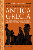 Cover of Storia segreta dell'antica Grecia. Dal mondo omerico all’epoca dei tiranni, dalla democrazia ai rapporti con Roma: la nascita e l’evoluzione della cultura greca