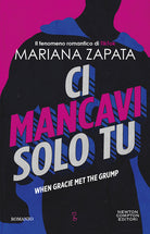 Cover of Ci mancavi solo tu. When Gracie met the grump