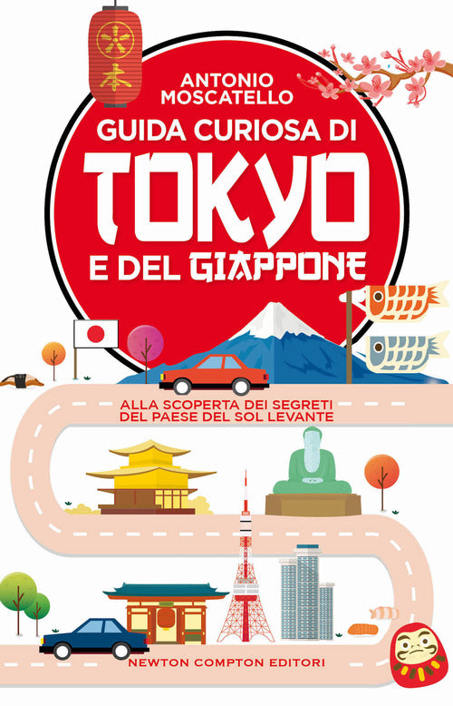 Cover of Guida curiosa di Tokyo e del Giappone. Alla scoperta dei segreti del paese del Sol levante