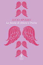La favola di Amore e Psiche. Testo latino a fronte