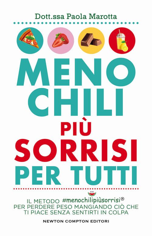 Cover of Meno chili più sorrisi per tutti. Il metodo #menochilipiùsorrisi® per perdere peso mangiando ciò che ti piace senza sentirti in colpa