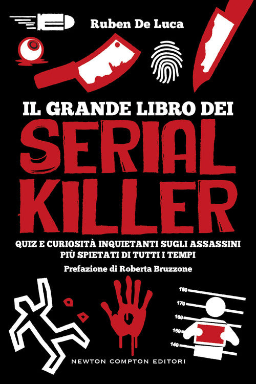 Cover of grande libro dei serial killer. Quiz e curiosità inquietanti sugli assassini più spietati di tutti i tempi