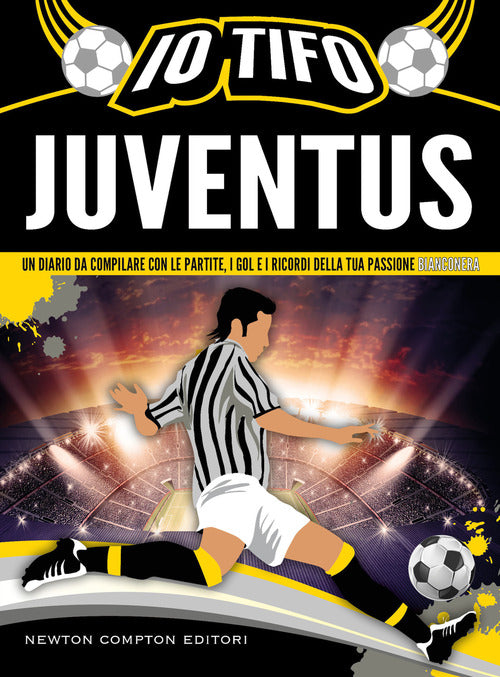 Cover of Io tifo Juventus. Un diario da compilare con le partite, i gol e i ricordi della tua passione bianconera
