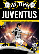 Cover of Io tifo Juventus. Un diario da compilare con le partite, i gol e i ricordi della tua passione bianconera