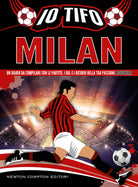 Cover of Io tifo Milan. Un diario da compilare con le partite, i gol e i ricordi della tua passione rossonera
