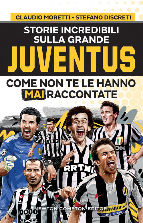 Cover of Storie incredibili sulla grande Juventus come non te le hanno mai raccontate