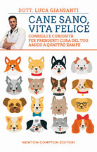 Cover of Cane sano, vita felice. Consigli e curiosità per prenderti cura del tuo amico a quattro zampe