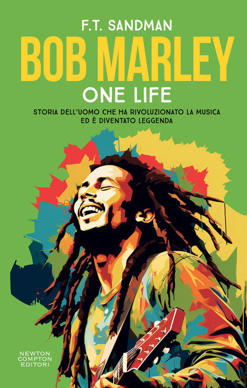 Cover of Bob Marley. One life. Storia dell’uomo che ha rivoluzionato la musica ed è diventato leggenda