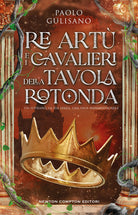 Re Art e i cavalieri della tavola rotonda