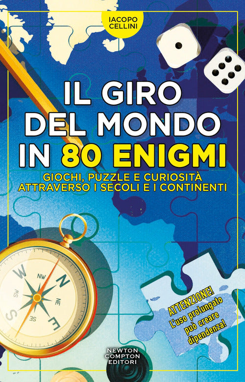 Il giro del mondo in 80 enigmi. Giochi, puzzle e curiosit attraverso i secoli e i continenti