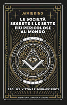 Le societ segrete e le sette pi pericolose al mondo