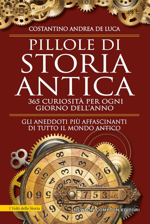 Pillole di storia antica. 365 curiosit per ogni giorno dell'anno