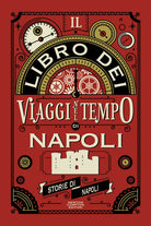 Il libro dei viaggi nel tempo di Napoli