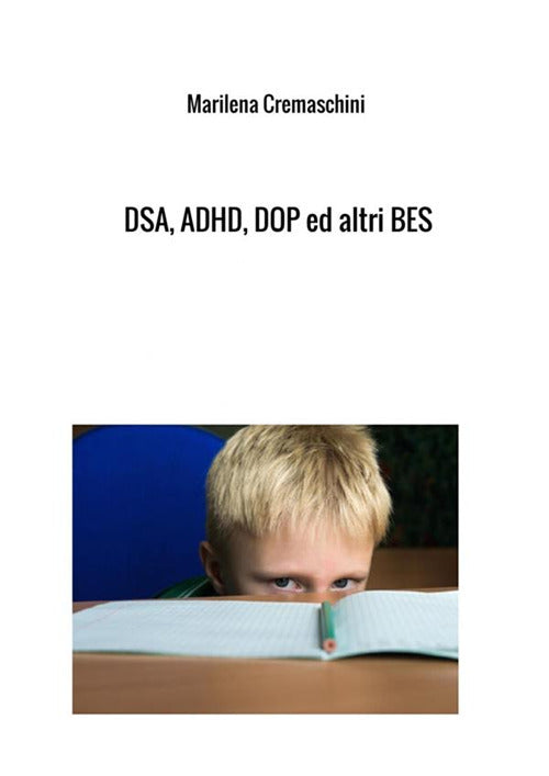 Cover of DSA, ADHD, DOP ed altri BES. Disturbi tipici dell'infanzia e dell'adolescenza