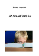 Cover of DSA, ADHD, DOP ed altri BES. Disturbi tipici dell'infanzia e dell'adolescenza