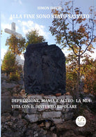 Cover of Alla fine sono stato salvato. Depressione, mania e altro: la mia vita con il disturbo bipolare