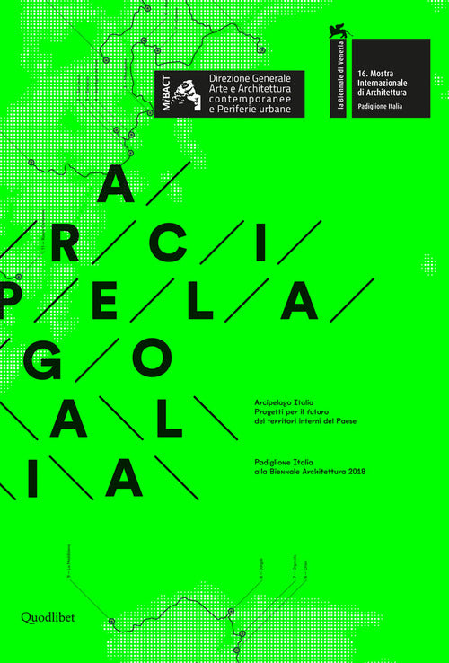 Cover of Arcipelago italia. Progetti per il futuro dei territori interni del Paese. Padiglione Italia alla Biennale Architettura 2018