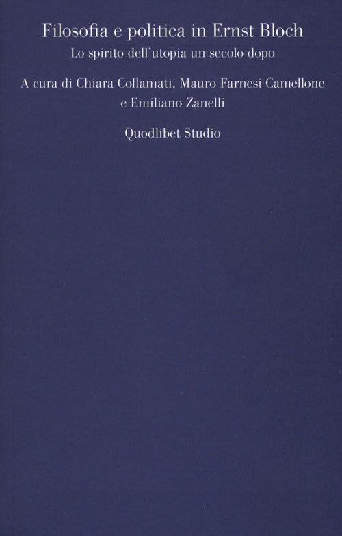 Cover of Filosofia e politica in Ernst Bloch. Lo spirito dell'utopia un secolo dopo