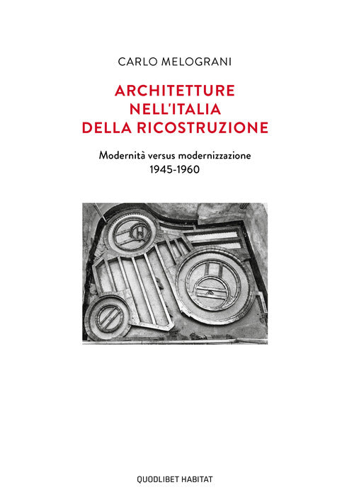 Cover of Architetture nell'Italia della ricostruzione. Modernità versus modernizzazione 1945-1960