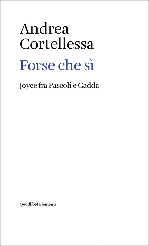Forse che s. Joyce fra Pascoli e Gadda