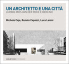 Cover of architetto e una città. Ludwig Mies van der Rohe e Berlino